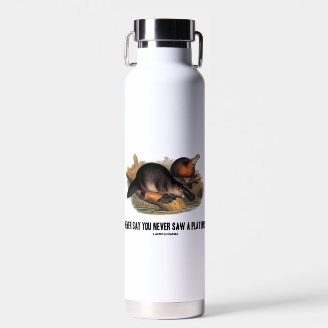 Never Say You Never Saw A Platypus Water Bottle (Front)