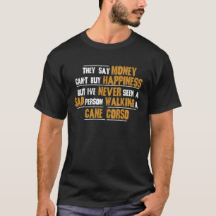 Never Seen Sad Person Walking Cane Corso T-Shirt