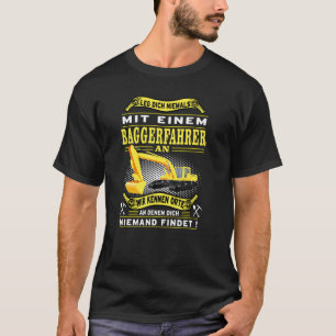 Never Settle With A Digger Driver T-Shirt