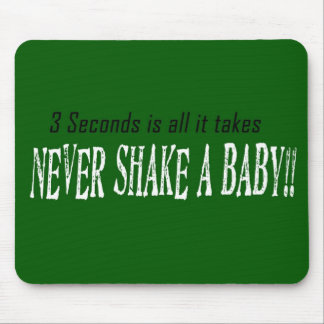 Never Shake A Baby!!! Mouse Pad