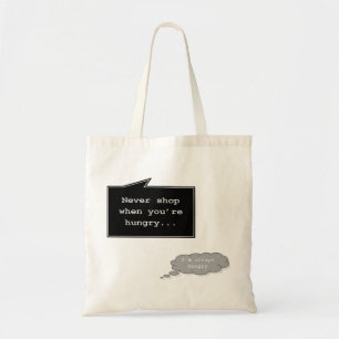 Never Shop When You're Hungry Tote Bag