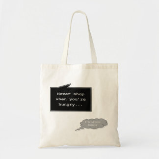 Never Shop When You're Hungry Tote Bag
