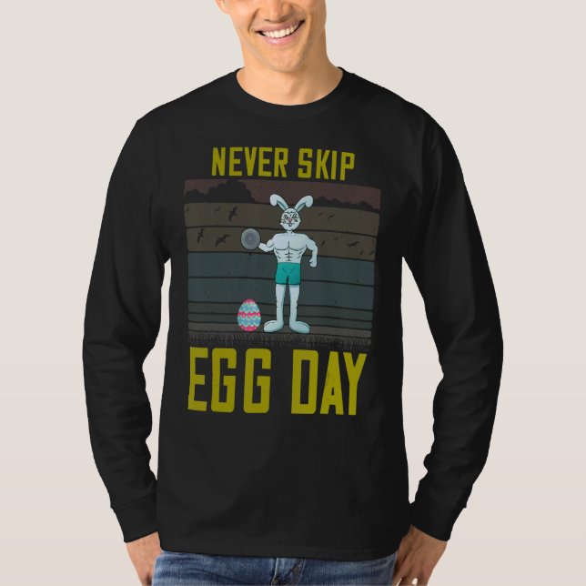 Never Skip Egg Day Easter Workout  Sarcasm Pun T-Shirt (Front)