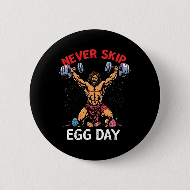 Never Skip Egg Day Tee Funny Jesus Easter Gym Leg  6 Cm Round Badge (Front)