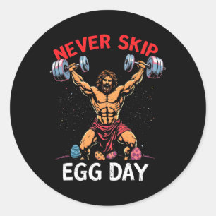 Never Skip Egg Day Tee Funny Jesus Easter Gym Leg Classic Round Sticker