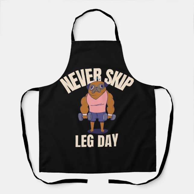 Never skip leg day apron (Front)