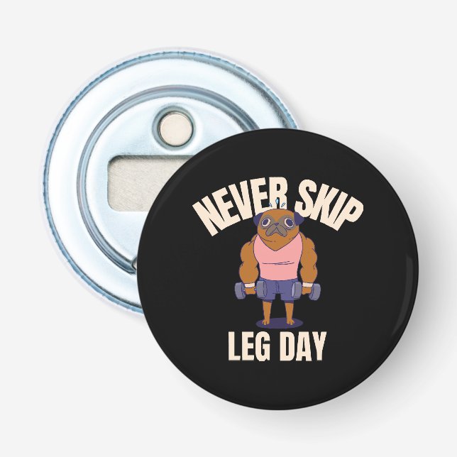 Never skip leg day bottle opener (Front)