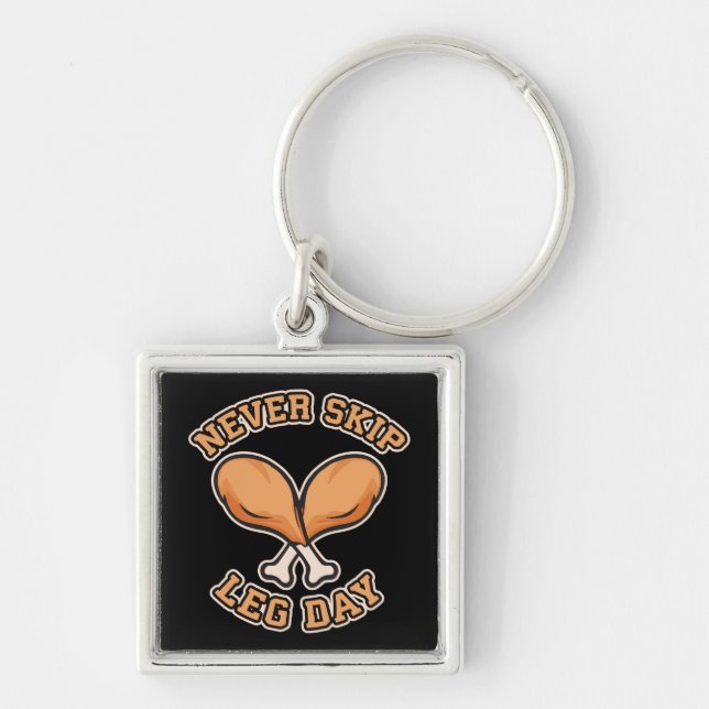 Never Skip Leg Day - Chicken Drumstick - Funny Key Ring (Front)