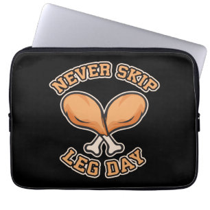 Never Skip Leg Day - Chicken Drumstick - Funny Laptop Sleeve