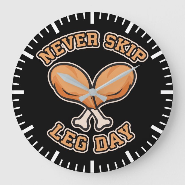 Never Skip Leg Day - Chicken Drumstick - Funny Large Clock (Front)