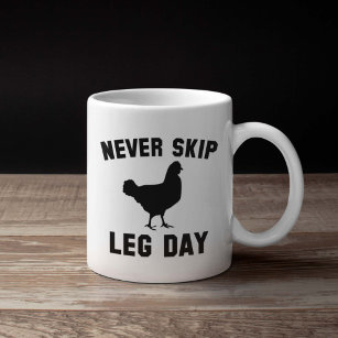Never Skip Leg Day Coffee Mug