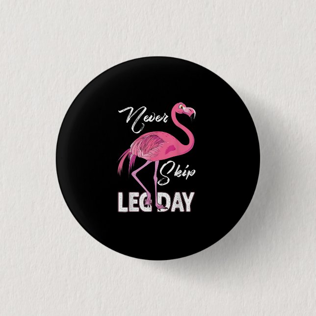 Never Skip Leg Day Funny Flamingo Gym Workout Gift 3 Cm Round Badge (Front)