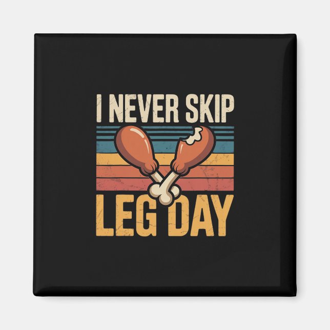 Never Skip Leg Day Funny Turkey Retro  Magnet (Front)