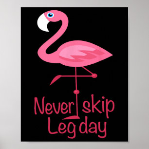 Never Skip Leg Day - Gym Fitness Workout Flamingo  Poster