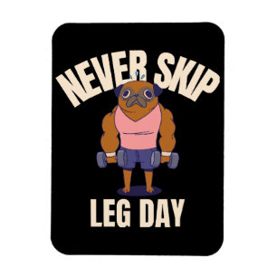 Never skip leg day magnet