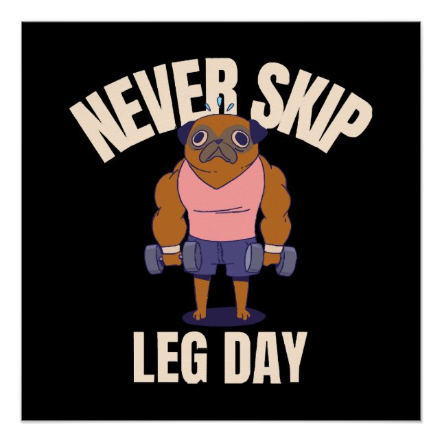 Never skip leg day poster (Front)