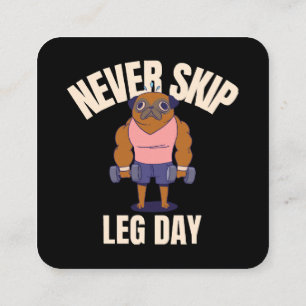 Never skip leg day square business card