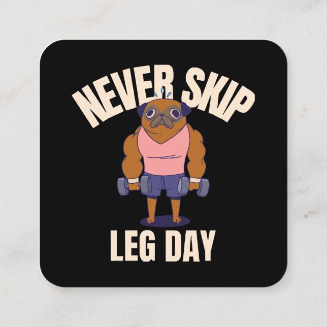 Never skip leg day square business card (Back)