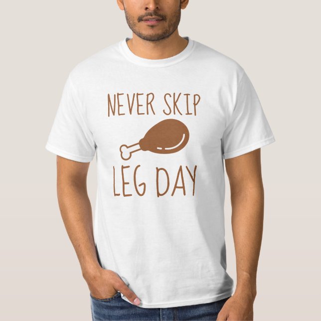 Never Skip Leg Day T-Shirt (Front)