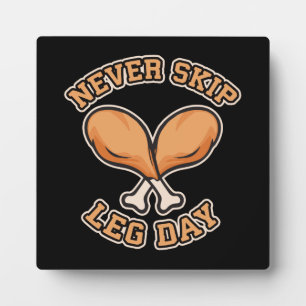 Never Skip Leg Day - Thanksgiving Drumstick Gym Plaque