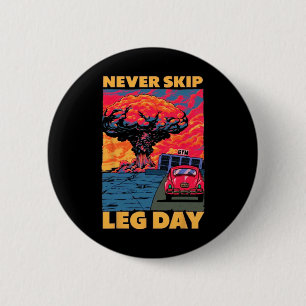 Never Skip Leg Day Weightlifting Bodybuilding Gym 6 Cm Round Badge