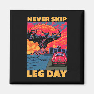 Never Skip Leg Day Weightlifting Bodybuilding Gym Magnet