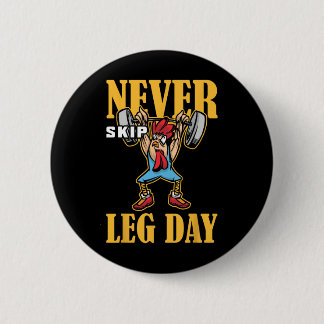 Never Skip Leg Day Weightlifting Workout  6 Cm Round Badge