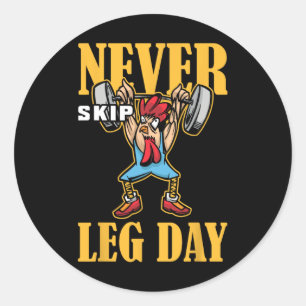 Never Skip Leg Day Weightlifting Workout  Classic Round Sticker