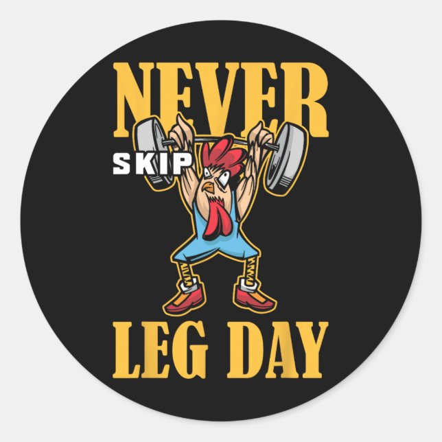 Never Skip Leg Day Weightlifting Workout  Classic Round Sticker (Front)