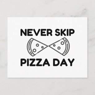 Never Skip Pizza Day Postcard