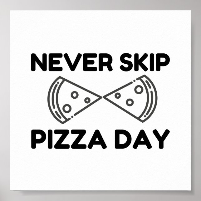 never skip pizza day poster (Front)