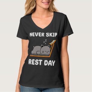 Never Skip Rest Day Workout Exercise Sport Lazy T-Shirt