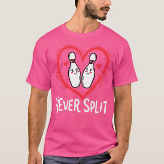 Never Split Bowling Pins Sport Valentines Day  T-Shirt