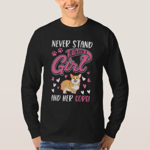 Never stand between a Girl and her Corgi T-Shirt