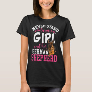 Never Stand Between A Girl And Her German Shepherd T-Shirt