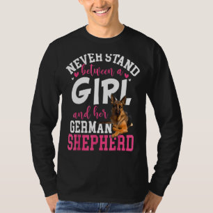 Never Stand Between A Girl And Her German Shepherd T-Shirt