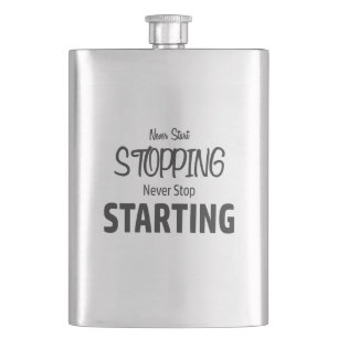 Never Start Stopping, Never Stop Starting Hip Flask