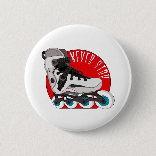 Never Stop 6 Cm Round Badge (Front)