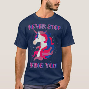 Never Stop Being You LGBTQ Bisexual Unicorn Bi Pri T-Shirt