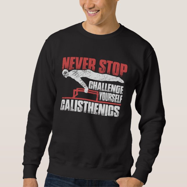 Never Stop Challenge Yourself Gym Workout Calisthe Sweatshirt (Front)