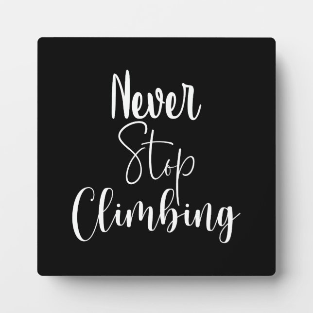 Never Stop Climbing - Gym, Hustle, Success Plaque (Front)