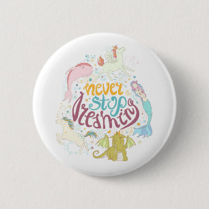 Never Stop Dreaming 6 Cm Round Badge