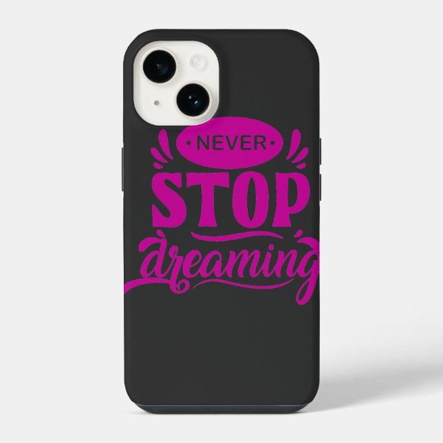 never stop dreaming iPhone case (Back)