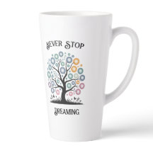 Never Stop Dreaming Latte Mug