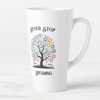 Never Stop Dreaming Latte Mug