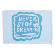 Never Stop Dreaming Light Blue Pillowcase