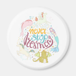 Never Stop Dreaming Magnet