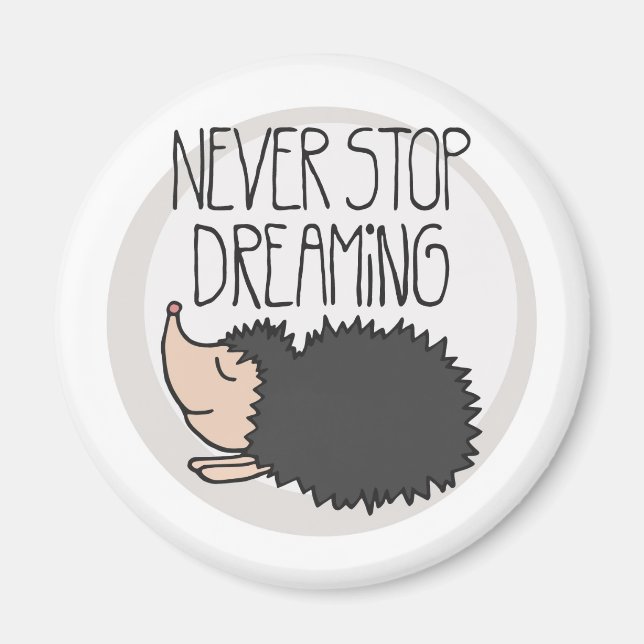 Never Stop Dreaming Magnet (Front)
