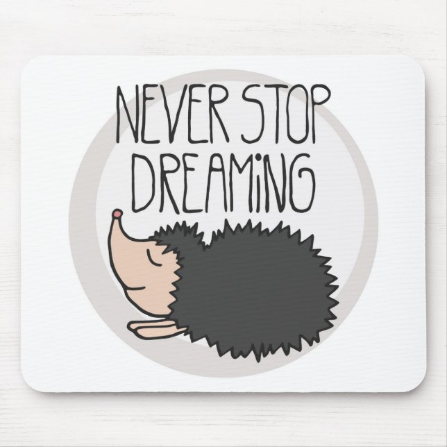 Never Stop Dreaming Mouse Pad (Front)