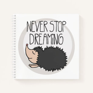 Never Stop Dreaming Notebook